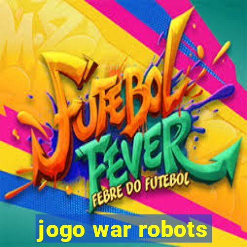 jogo war robots